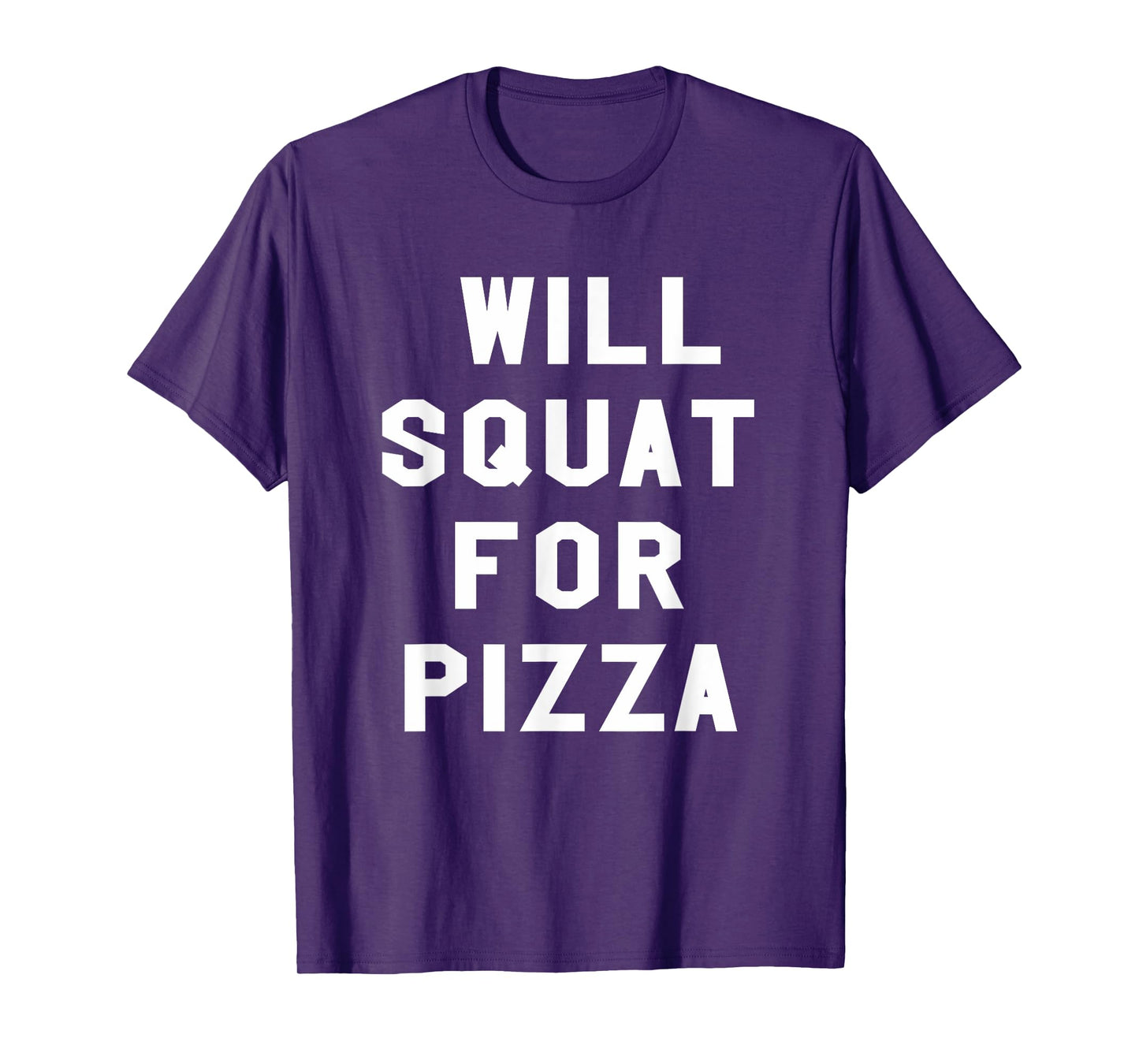 Pizza Foodie Gym Workout Will Squat For Pizza T-Shirt