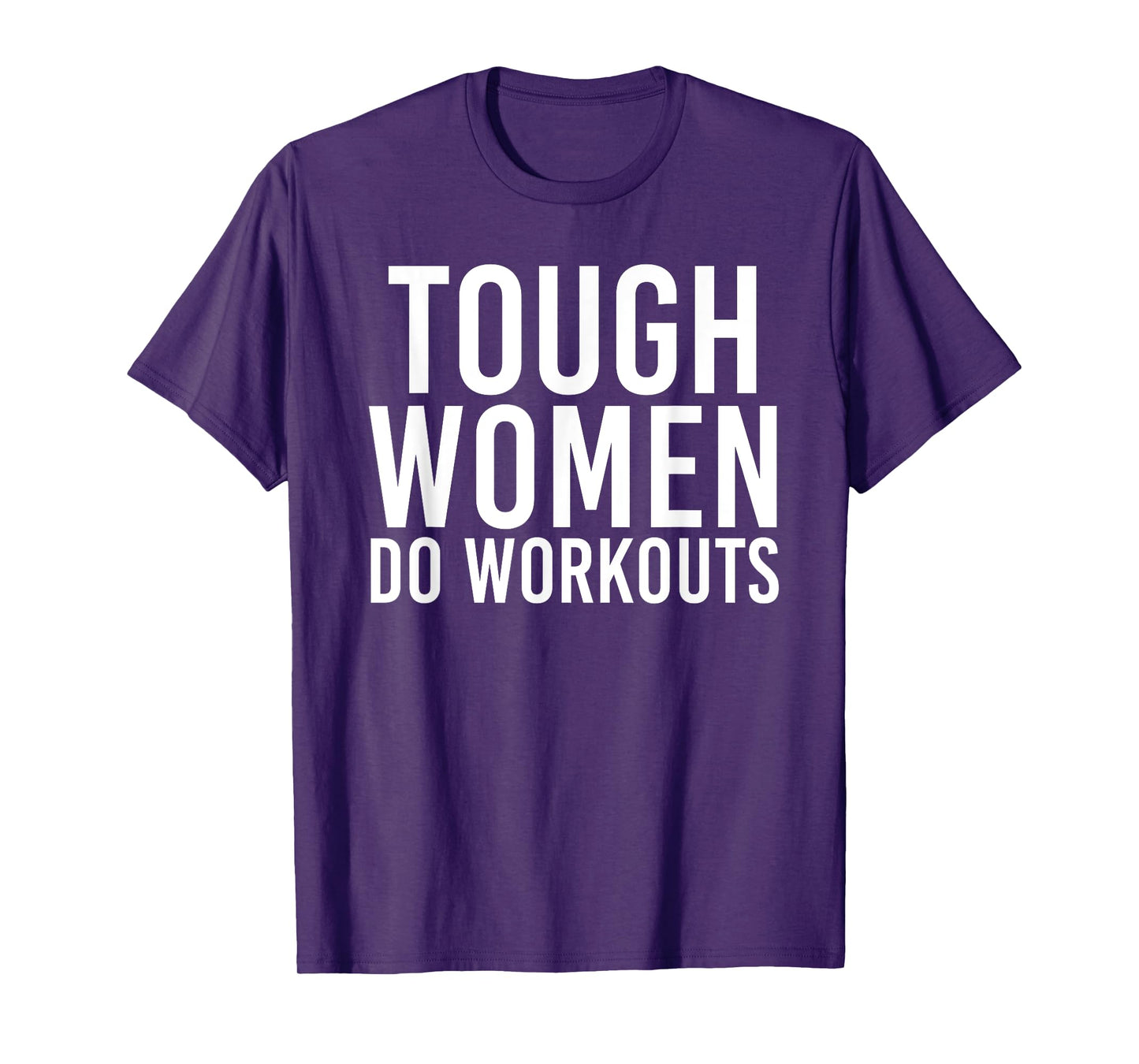 Tough Women Do Workouts | Funny Gym Fitness Exercise Ladies T-Shirt