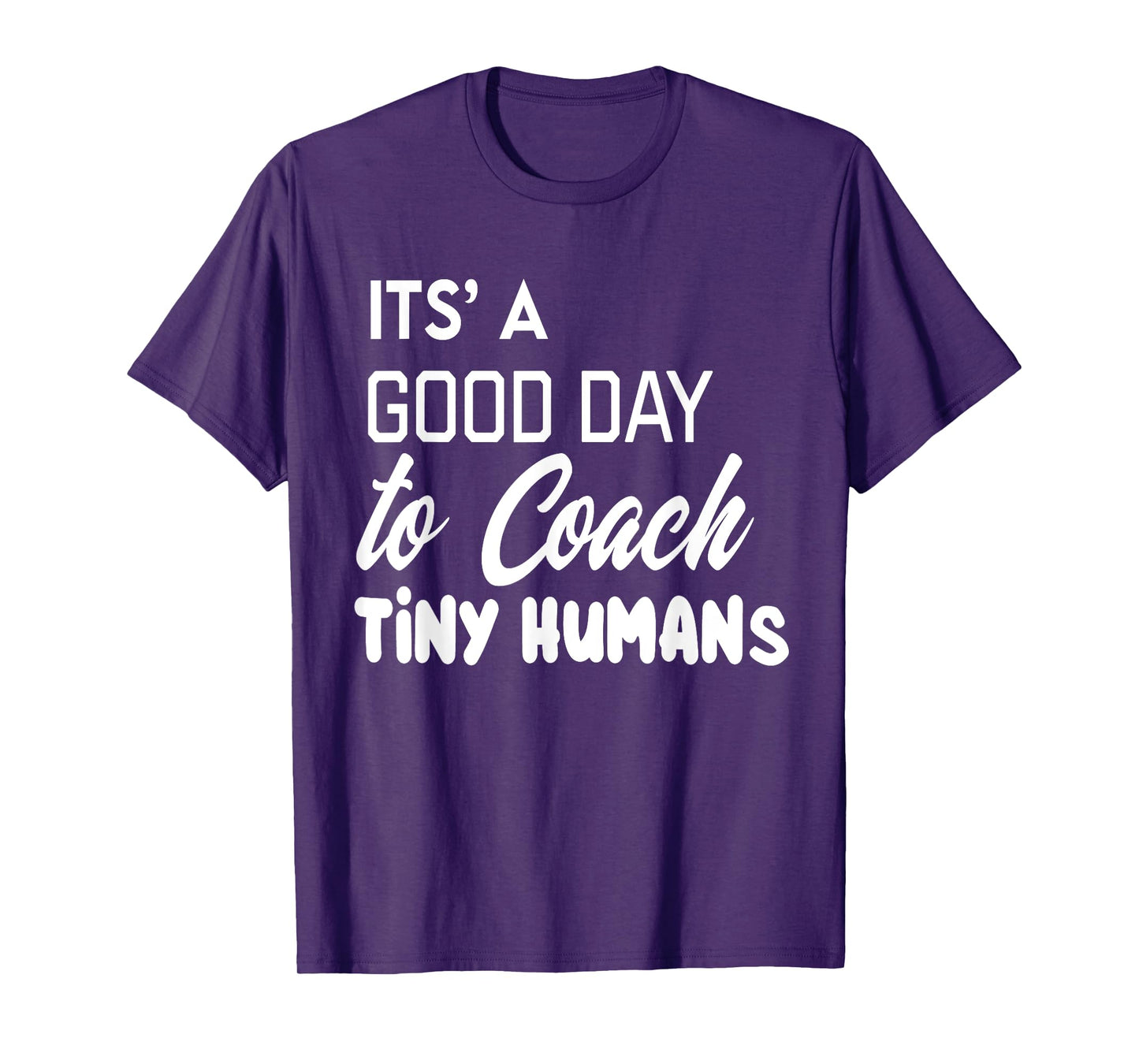 Its Good Day To Coach Tiny Humans Kids Coach Soccer PE T-Shirt