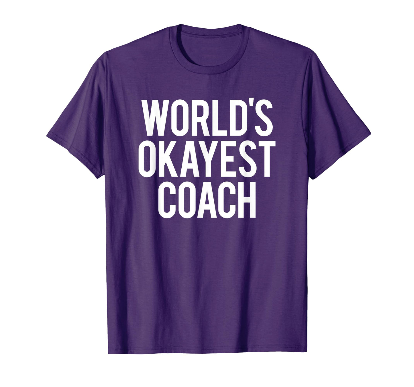 Funny World's Okayest Coach Workout Sports Fitness Gym Gift T-Shirt
