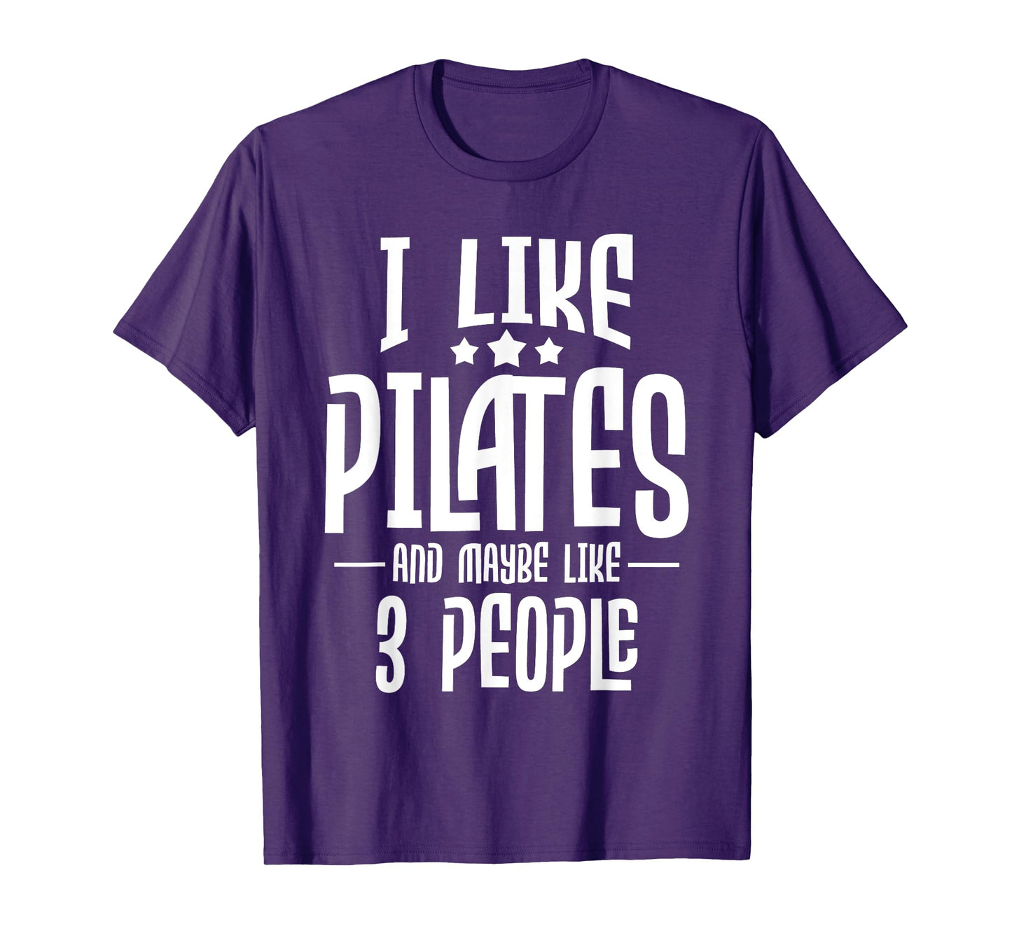 I Like Pilates And Maybe Like 3 People - Gym Fitness Coach T-Shirt