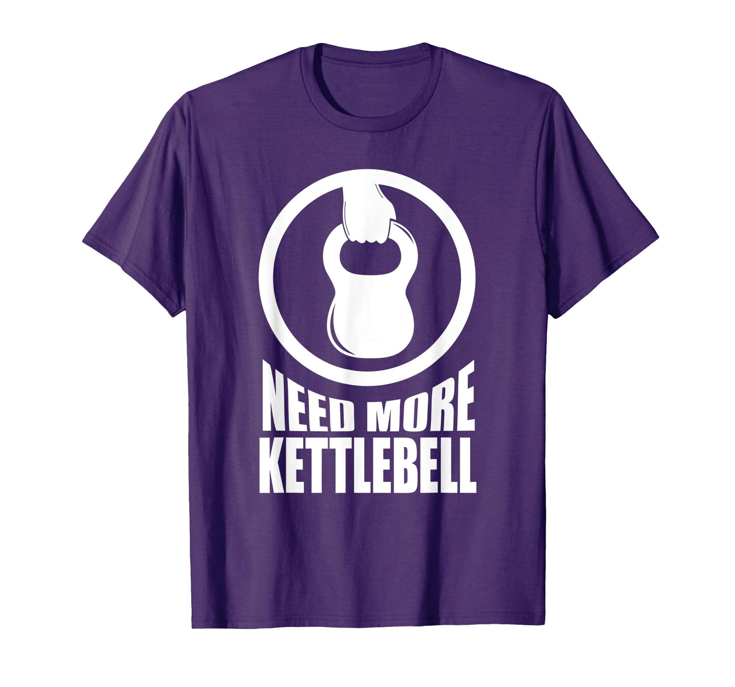 Need More Kettlebell | Grab Life By The Bells Gym workout T-Shirt