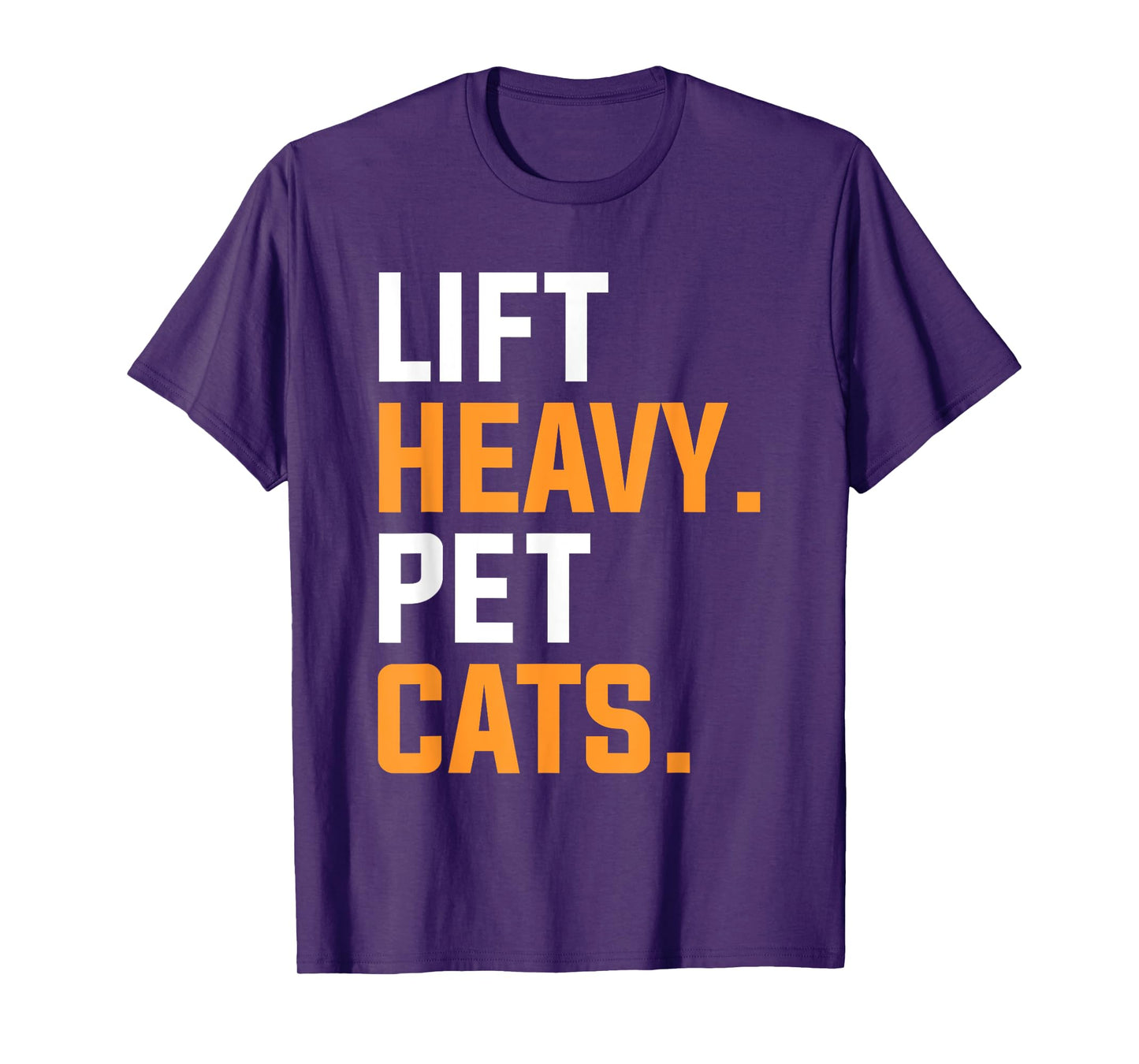 Lift Heavy Pet Cats For A Weightlifter T-Shirt