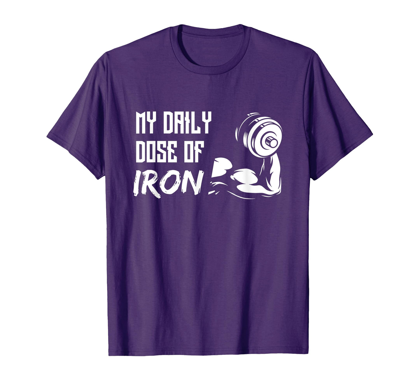 My Daily Dose Of Iron - Gym Training Design for Workout T-Shirt