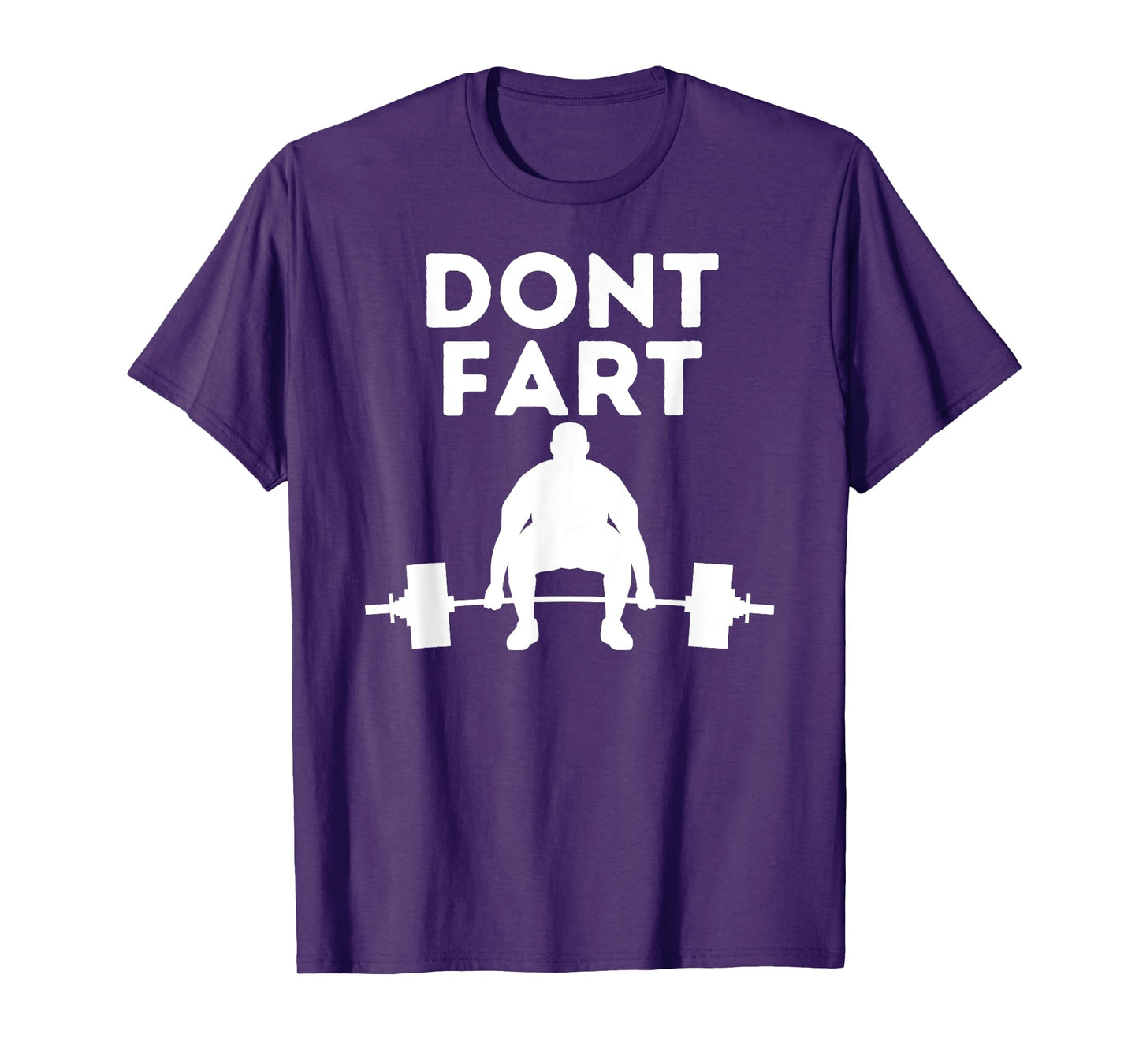 Don't Fart Workout Shirt Funny Fitness Weightlifting Gym Gag T-Shirt