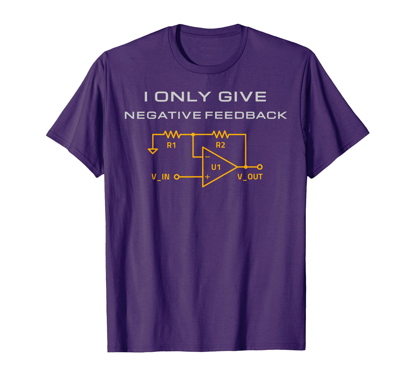 I Only Give Negative Feedback Funny Electrical Engineering T-Shirt