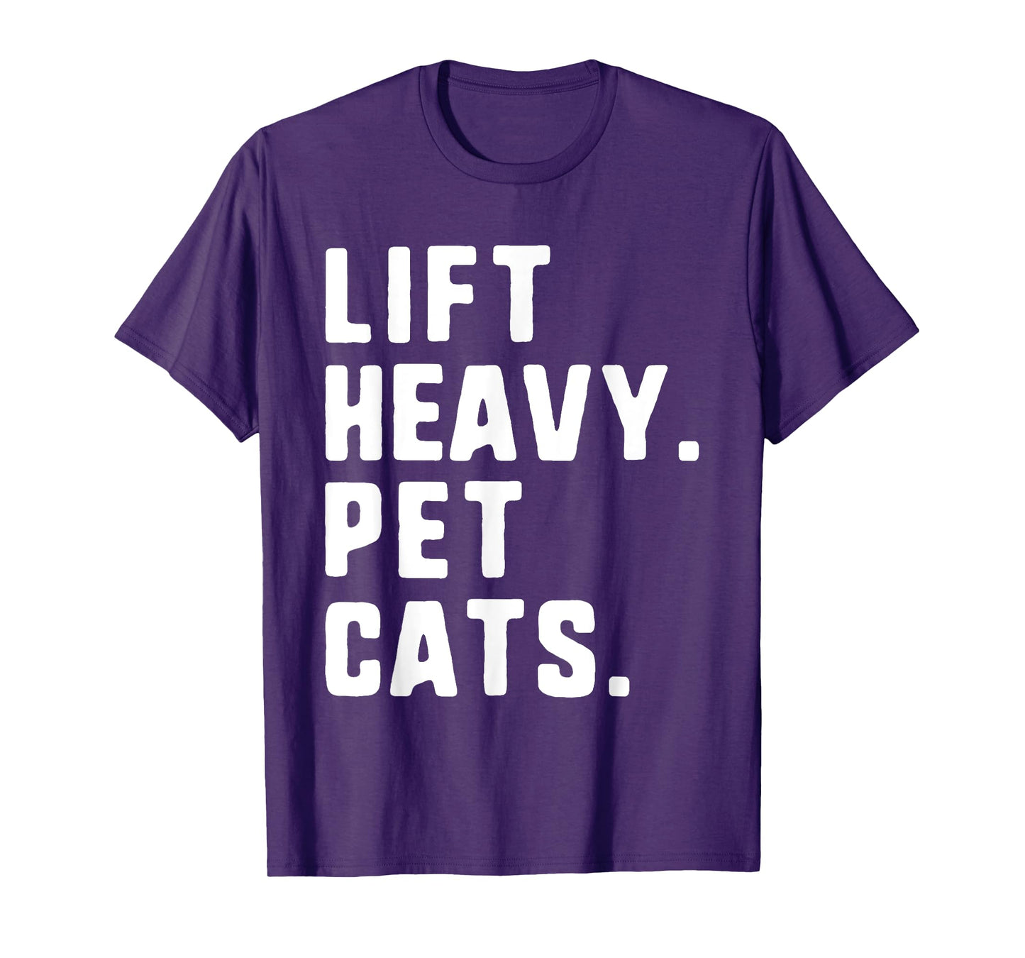 Lift Heavy Pet Cats Funny Gym Workout Weight Lifting T-Shirt