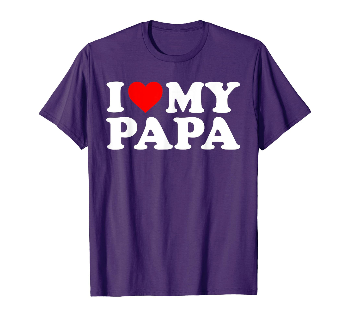 I Love My Papa T-Shirt
