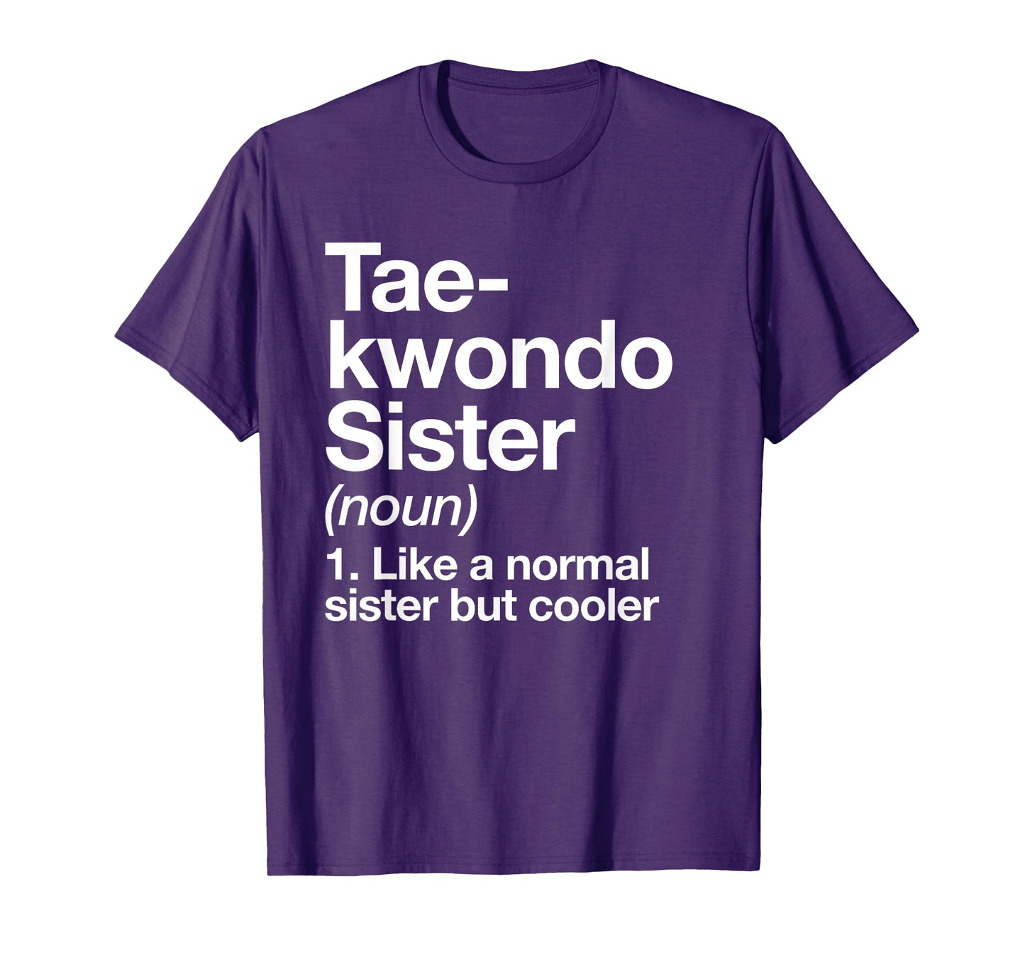 Taekwondo Sister Definition Funny Sports Martial Arts T-Shirt