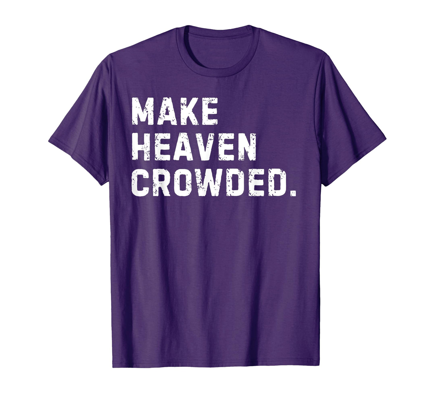 Make Haven Crowded T-Shirt