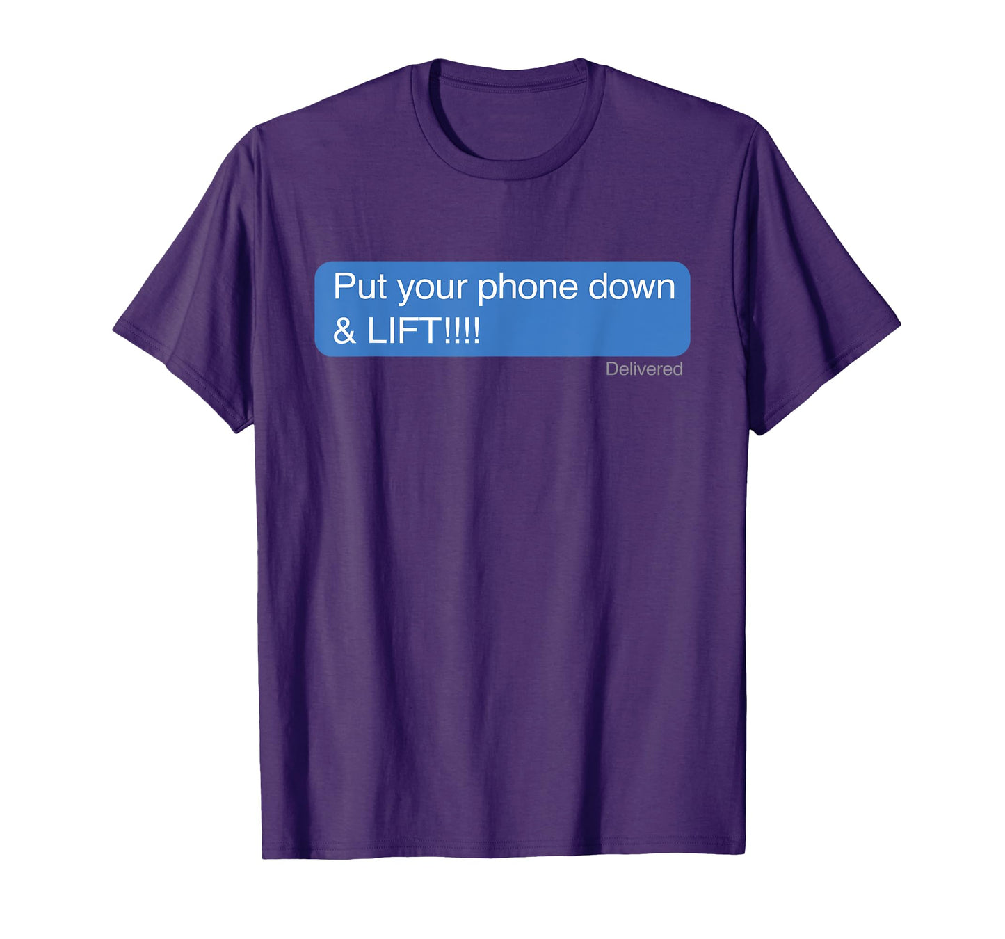 Put your phone down & Lift Motivational Workout T Shirt T-Shirt