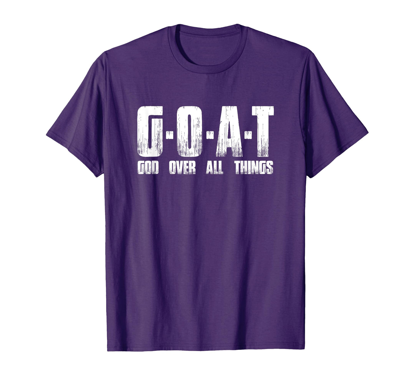 G O A T God Over All Thing Man Of-God Goat Christian Thing T-Shirt