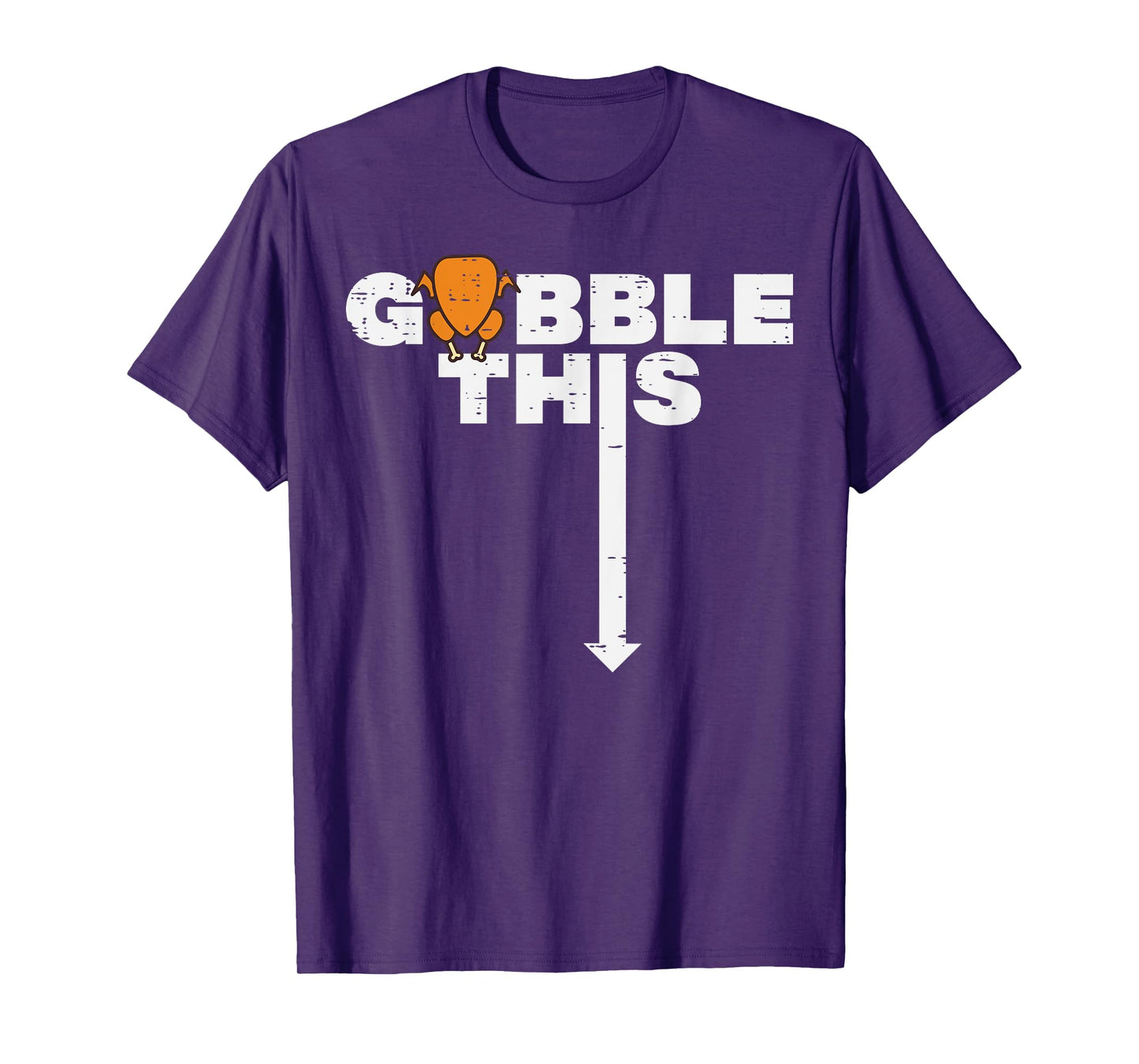 Thanksgiving Gobble This Funny Turkey Adult Humor Dad Men T-Shirt