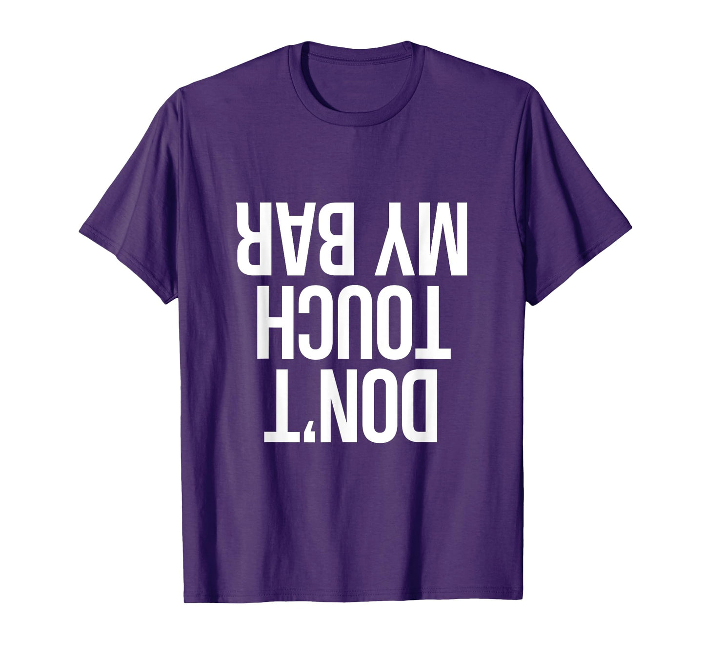 Don't Touch My Bar Bench Press Workout T-Shirt T-Shirt