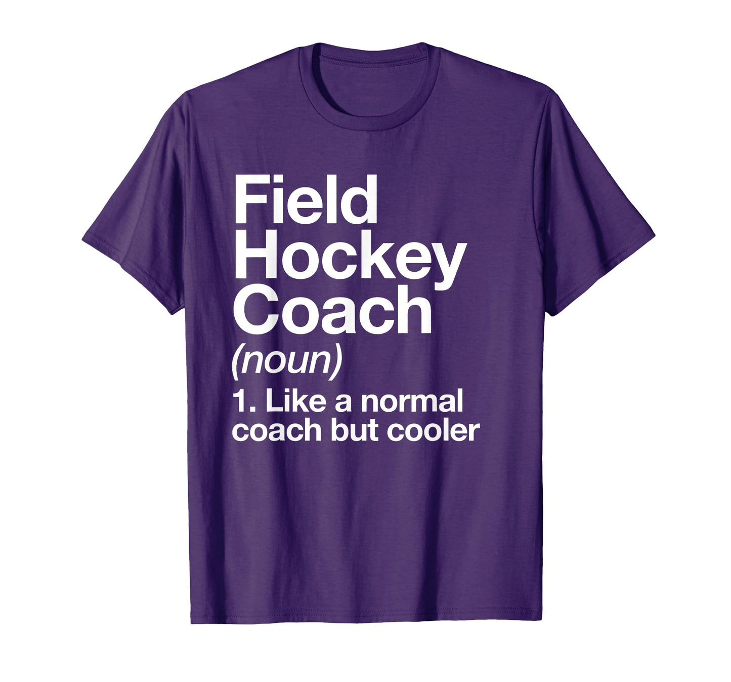 Field Hockey Coach Definition Funny Sports Trainer T-Shirt