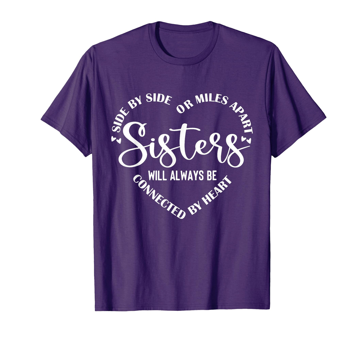 Side By Side Miles Apart Sisters Always Be Connected Heart T-Shirt
