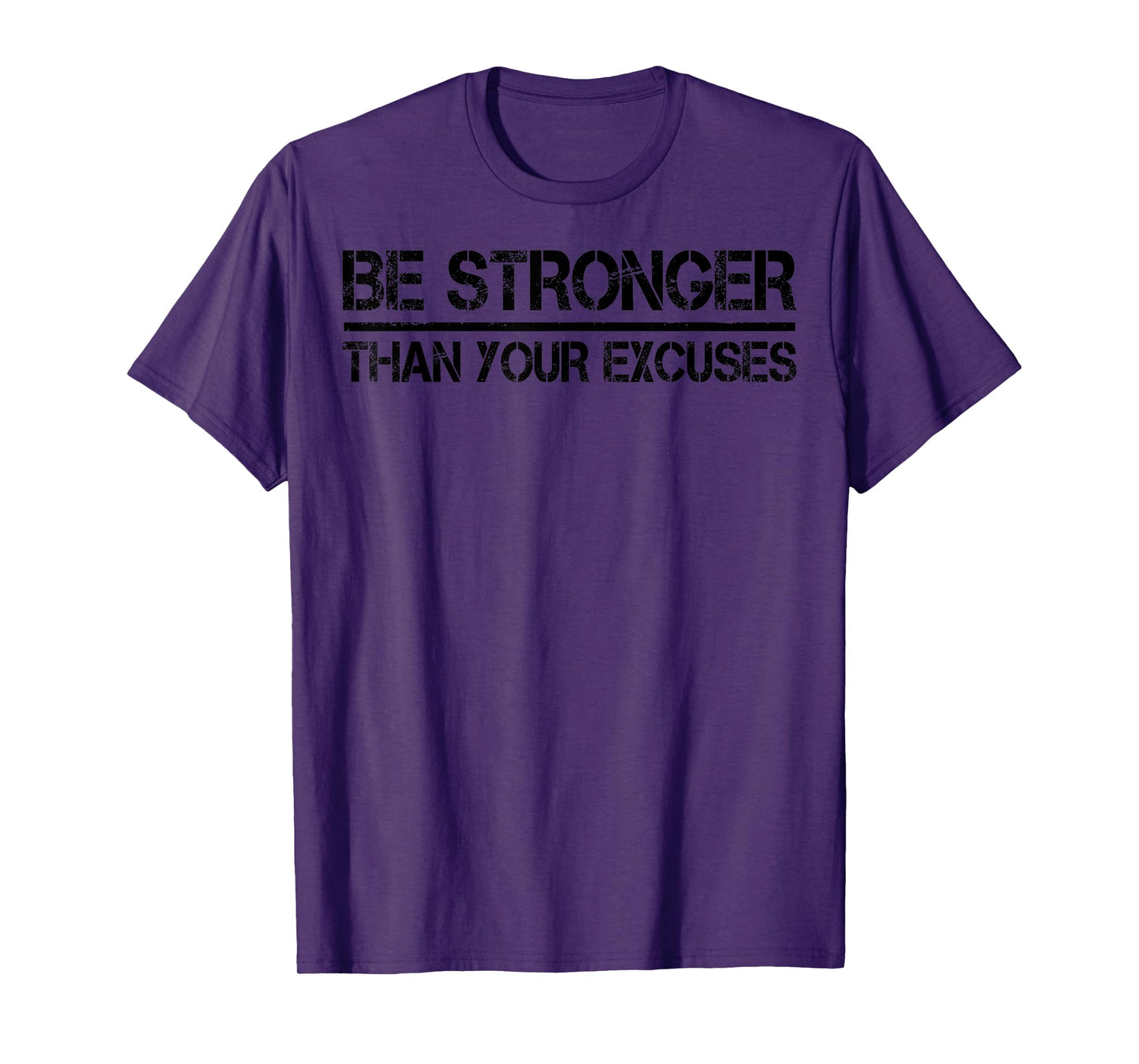 Gym Fitness Gifts Motivational Be Stronger Than Your Excuses T-Shirt
