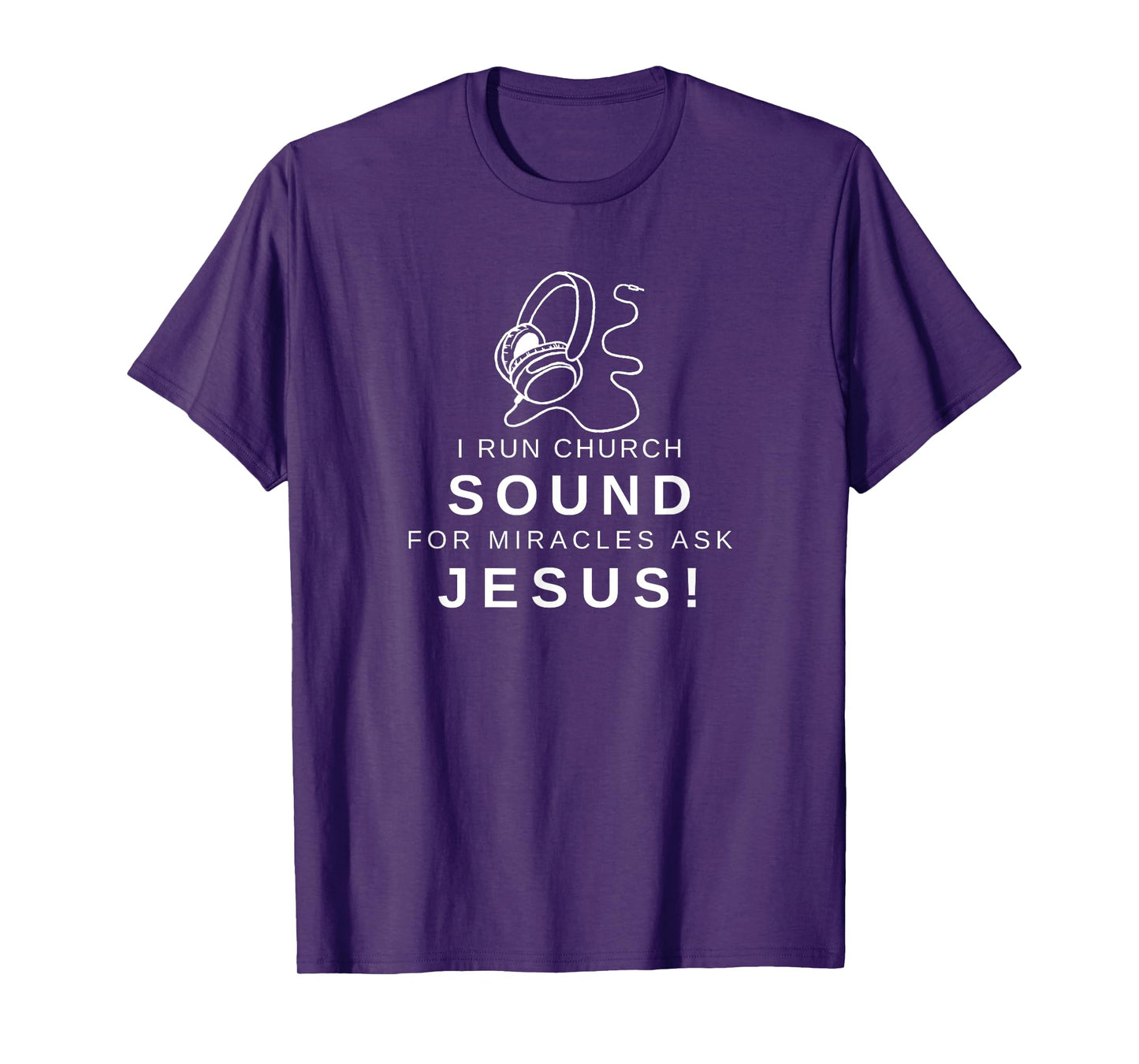 I run Church Sound For Miracles ask Jesus T-Shirt