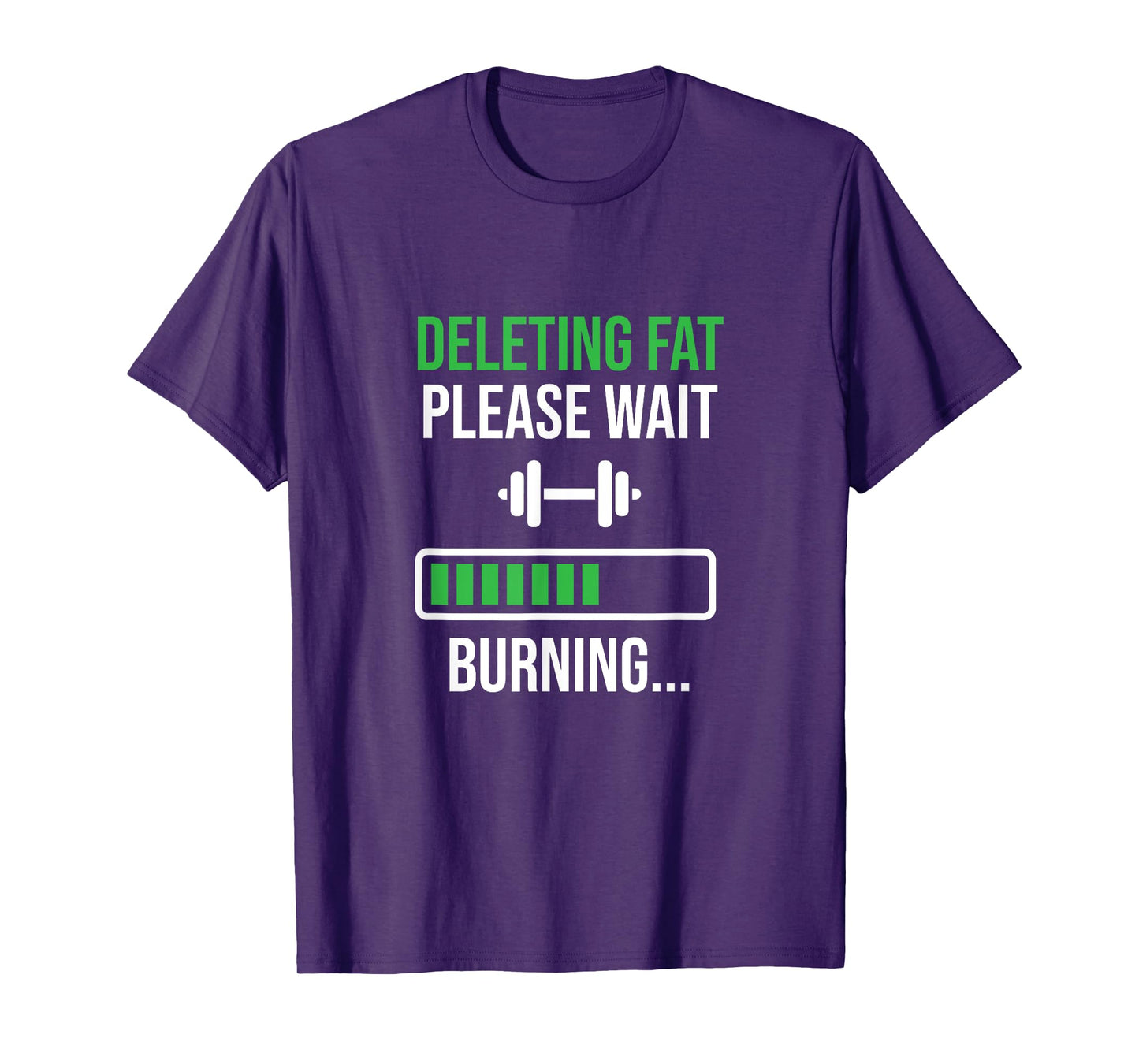 Funny Workout Motivation Deleting Fat Please Wait T-Shirt