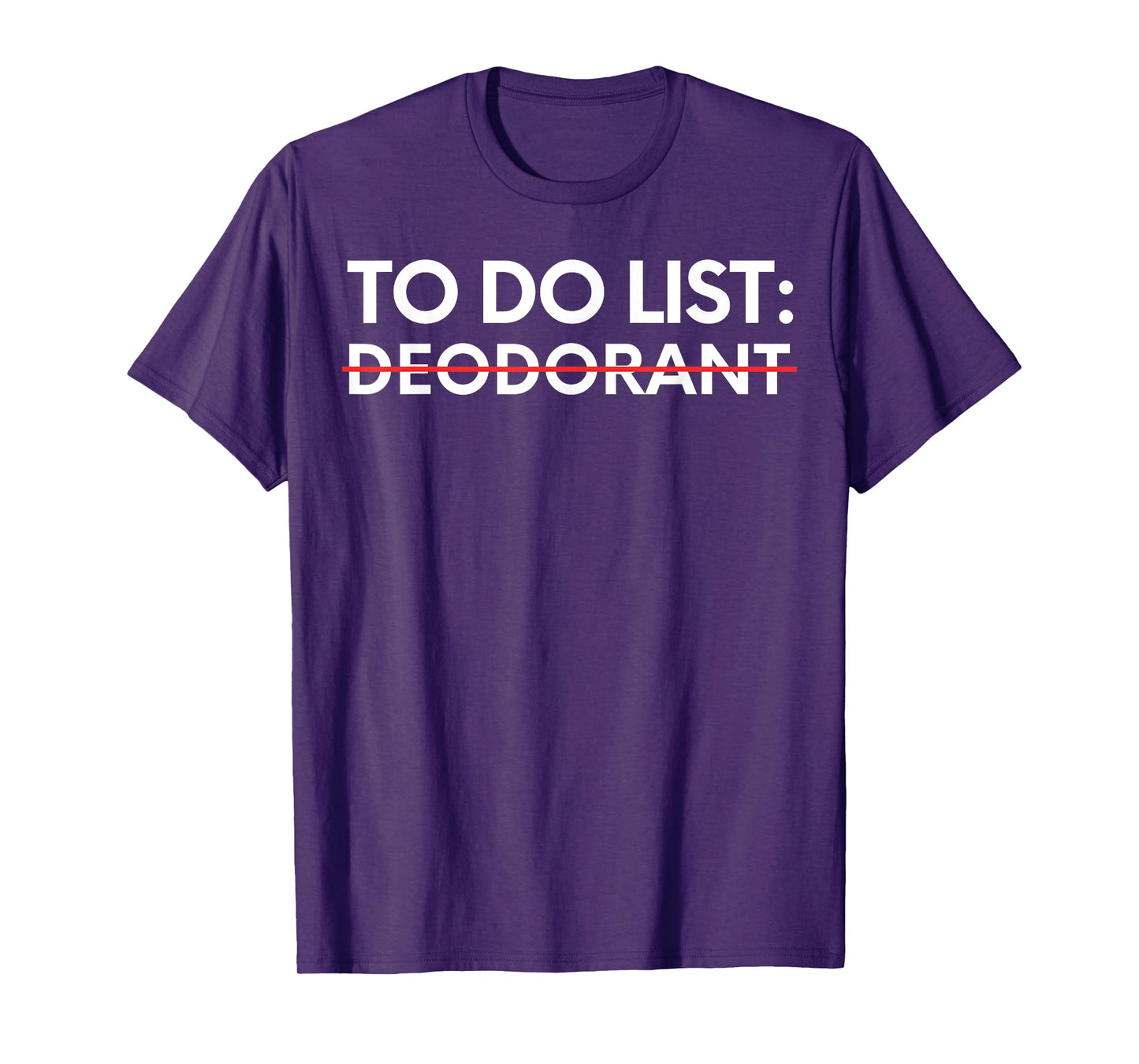 Funny Saying To Do List Deodorant Gym Exercises Women Men T-Shirt