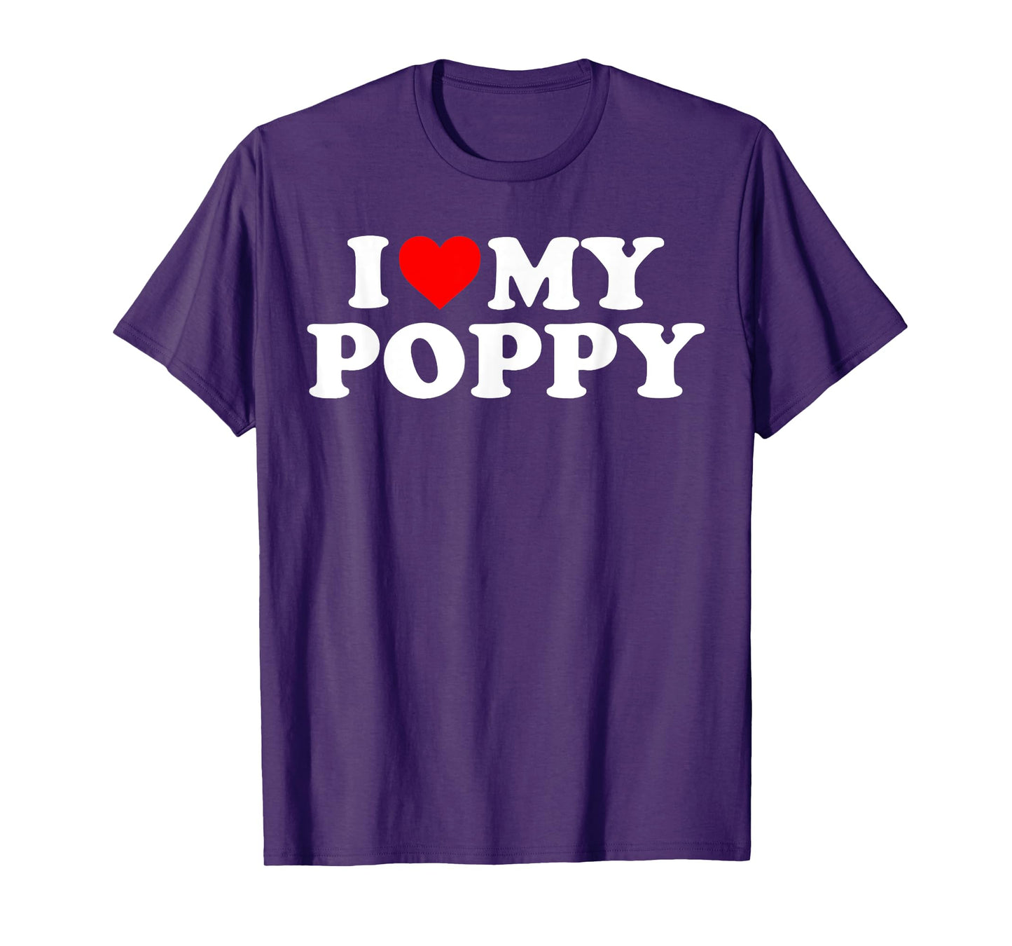 I Love My Poppy T-Shirt