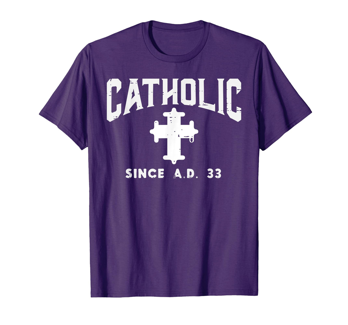 Catholic Since AD 33 God Jesus Christian Men Women Kids T-Shirt