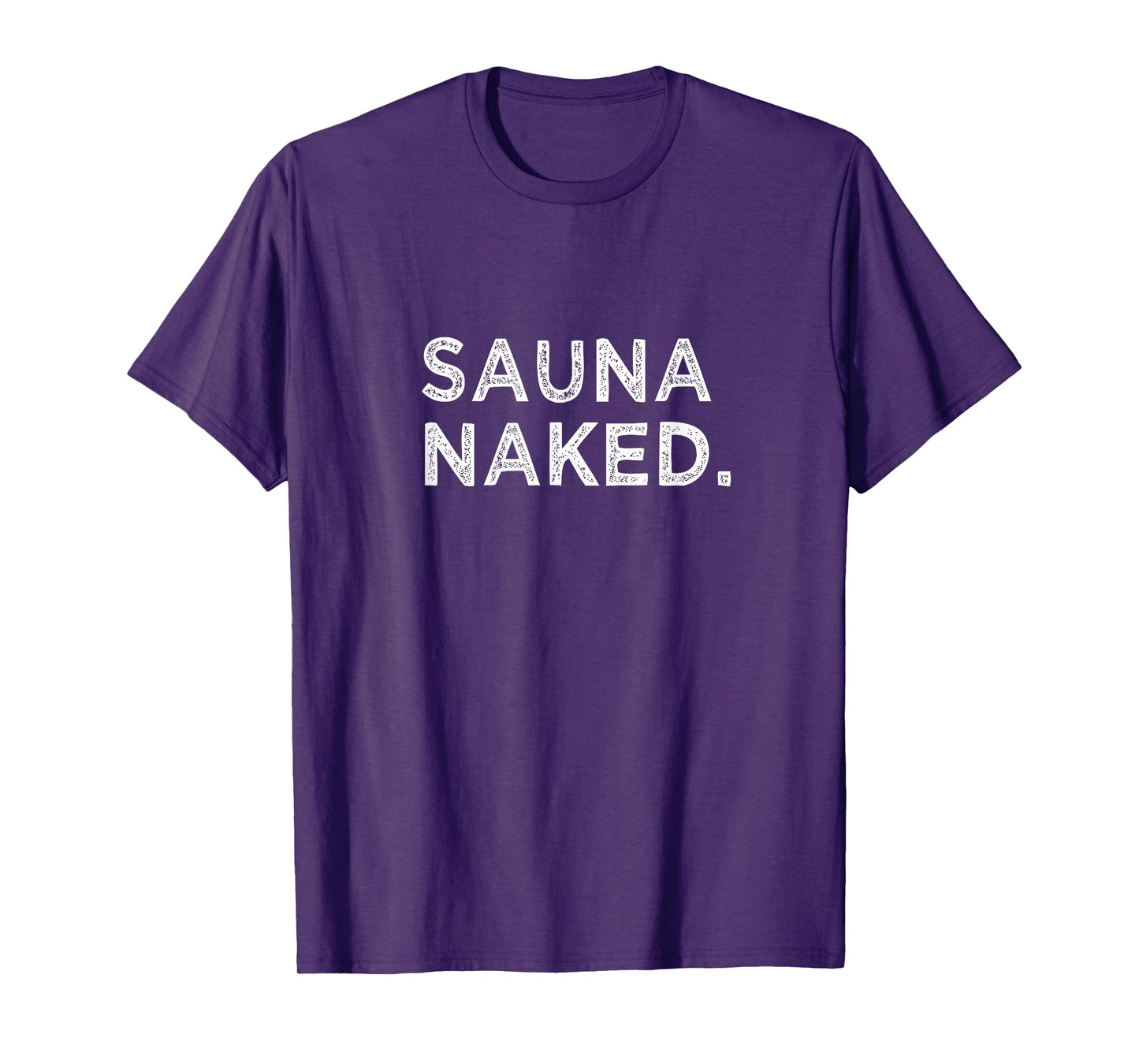 Sauna Naked Funny Nudist Hot Cedar Steam Room Gym Group T-Shirt