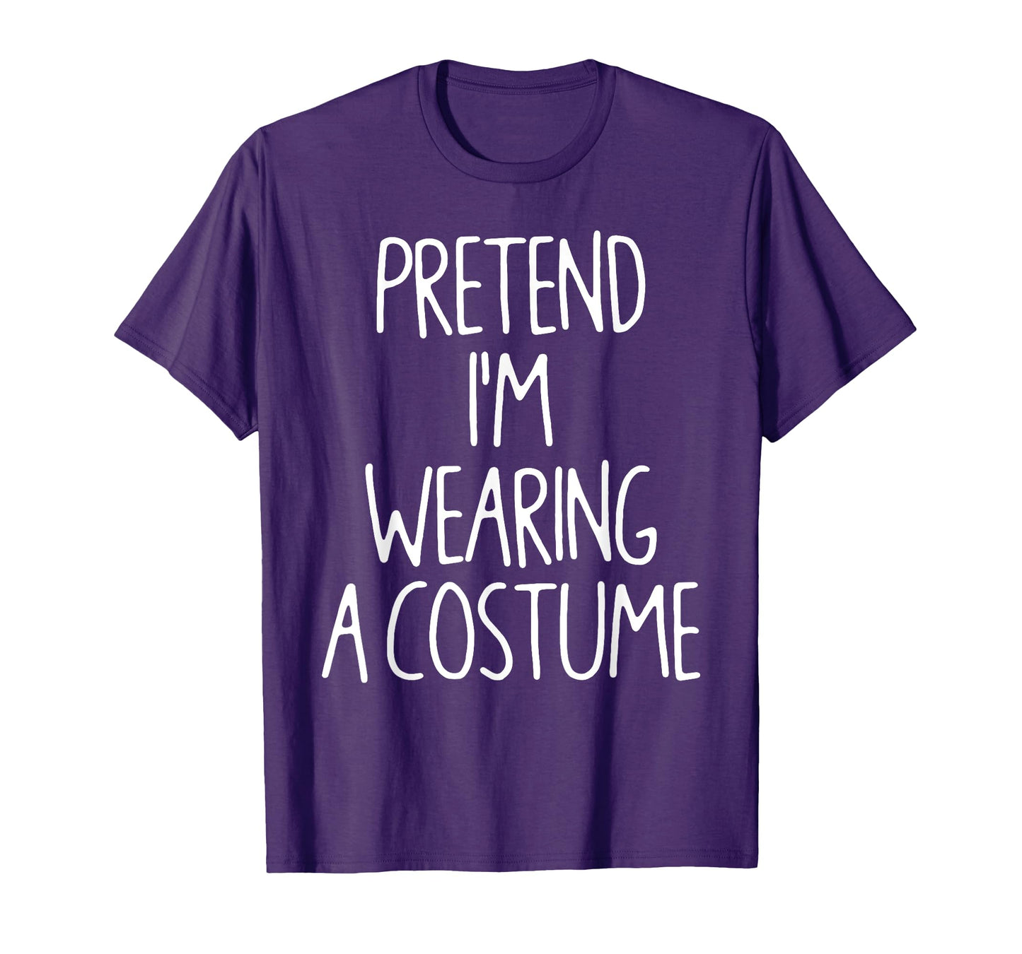 Pretend I'm Wearing A Costume Lazy Easy Halloween Costume T-Shirt