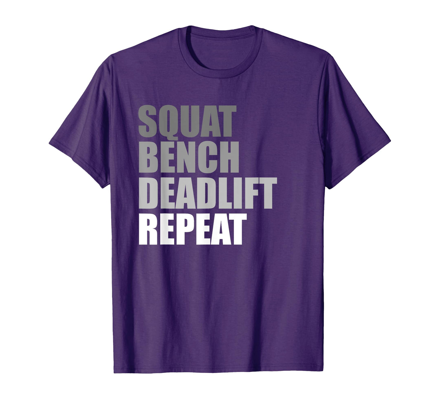 Squat Bench Deadlift Repeat Powerlifting Weightlifting Quote T-Shirt