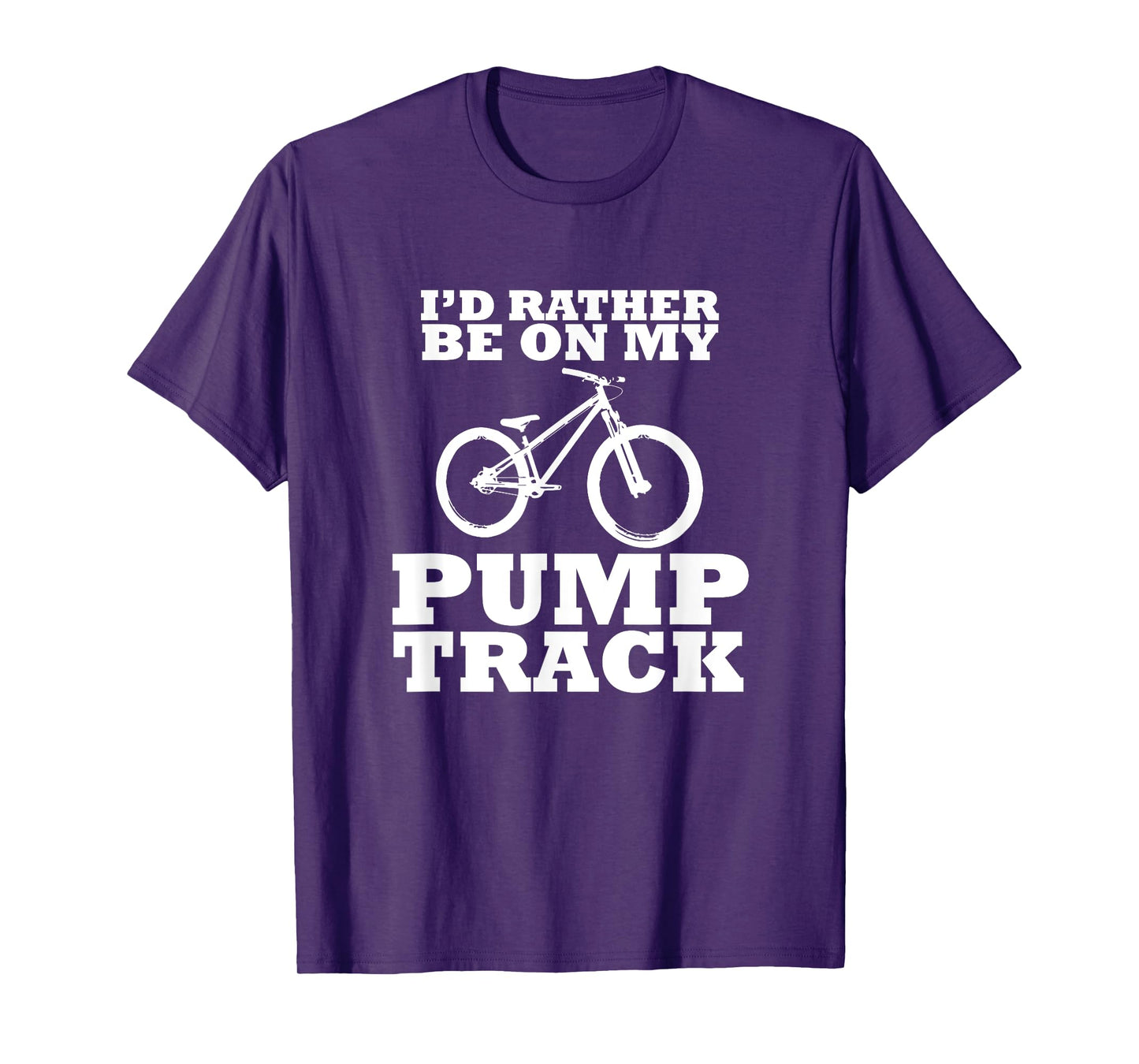 I'd Rather Be on My Pump Track T-Shirt
