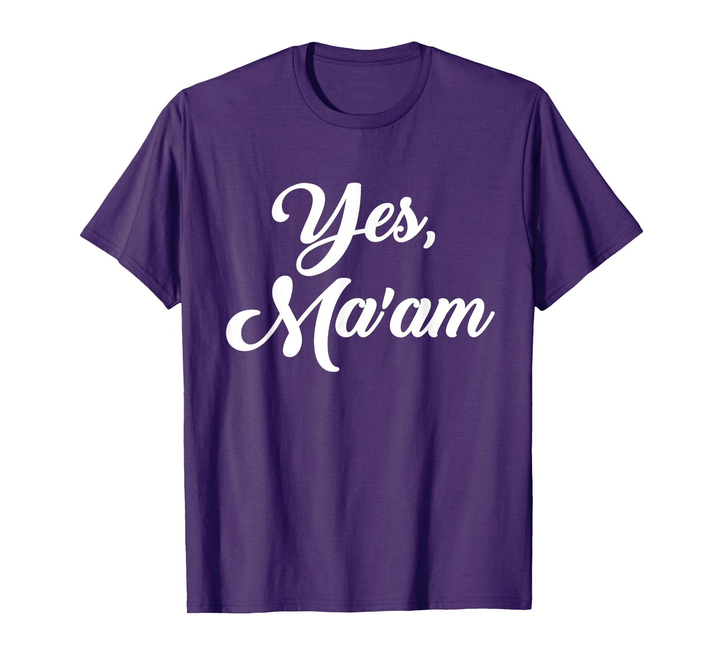 Yes, ma'am T-Shirt