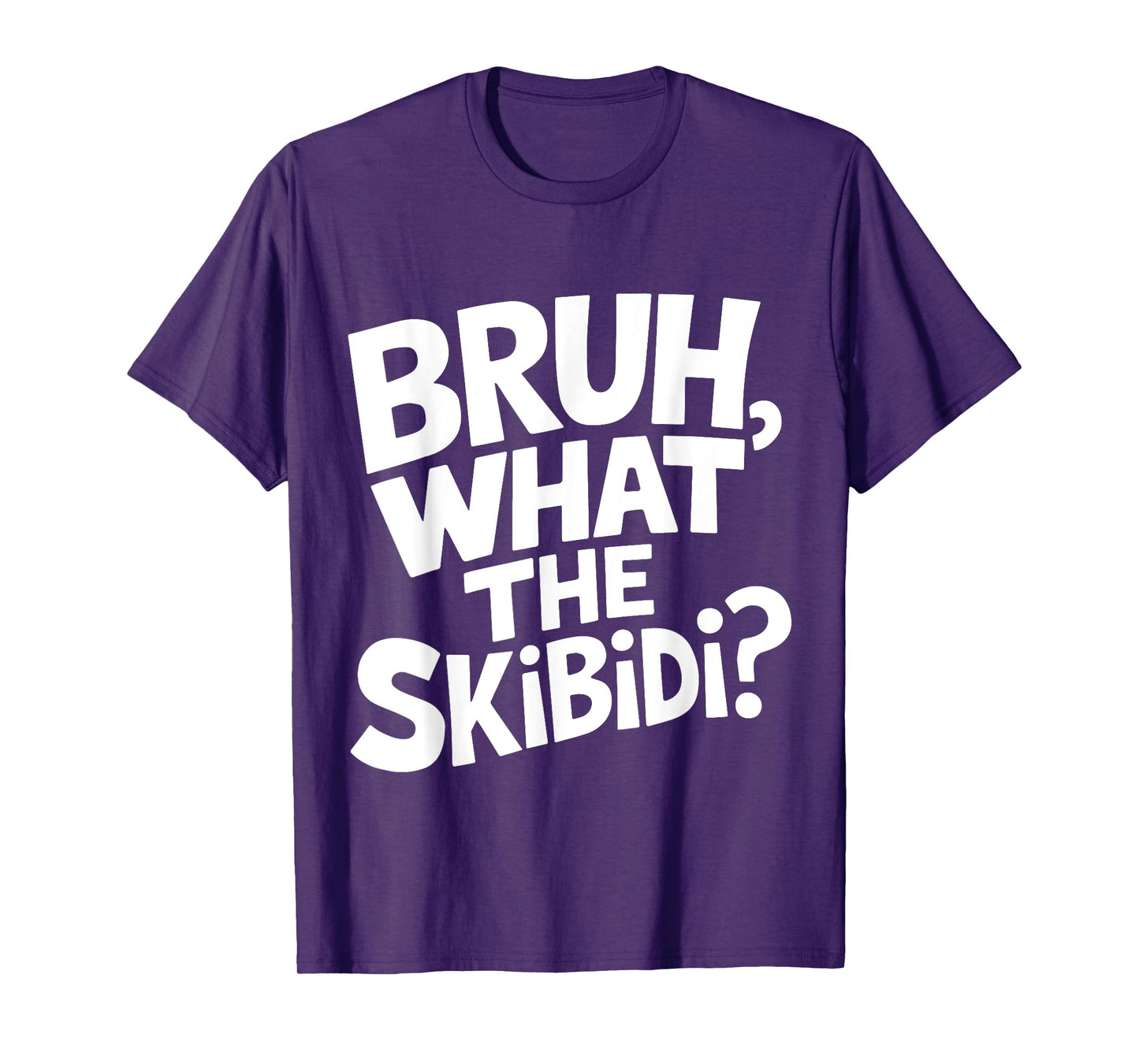 What The Skibidi Bruh Funny Kids Teens Youth Meme T-Shirt