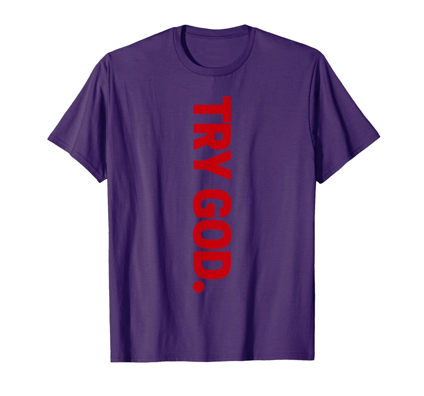 Try God T-Shirt