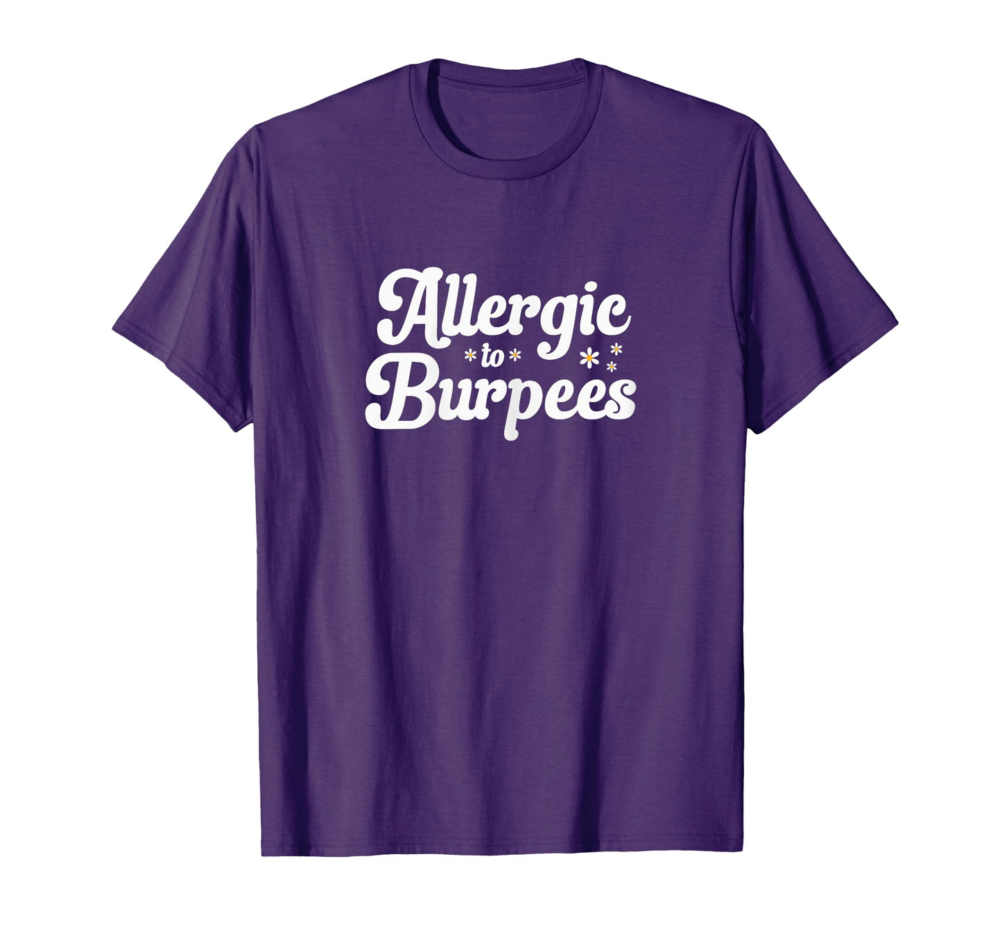 Allergic To Burpees Funny Gym and Workout Lovers T-Shirt