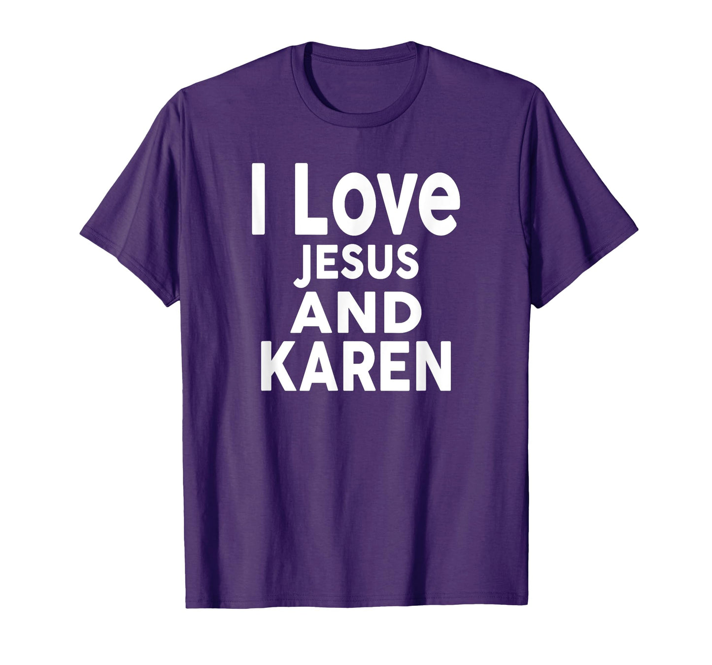 I Love Jesus and KAREN T-Shirt Name KAREN T-Shirt