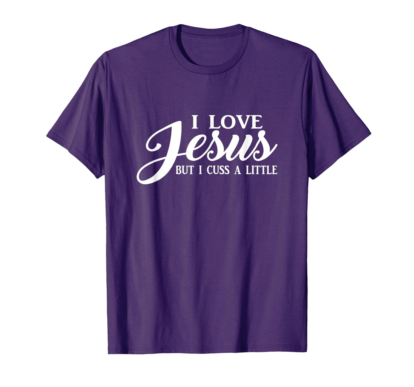 I Love Jesus but I Cuss a Little T shirt Men Women Youth T-Shirt