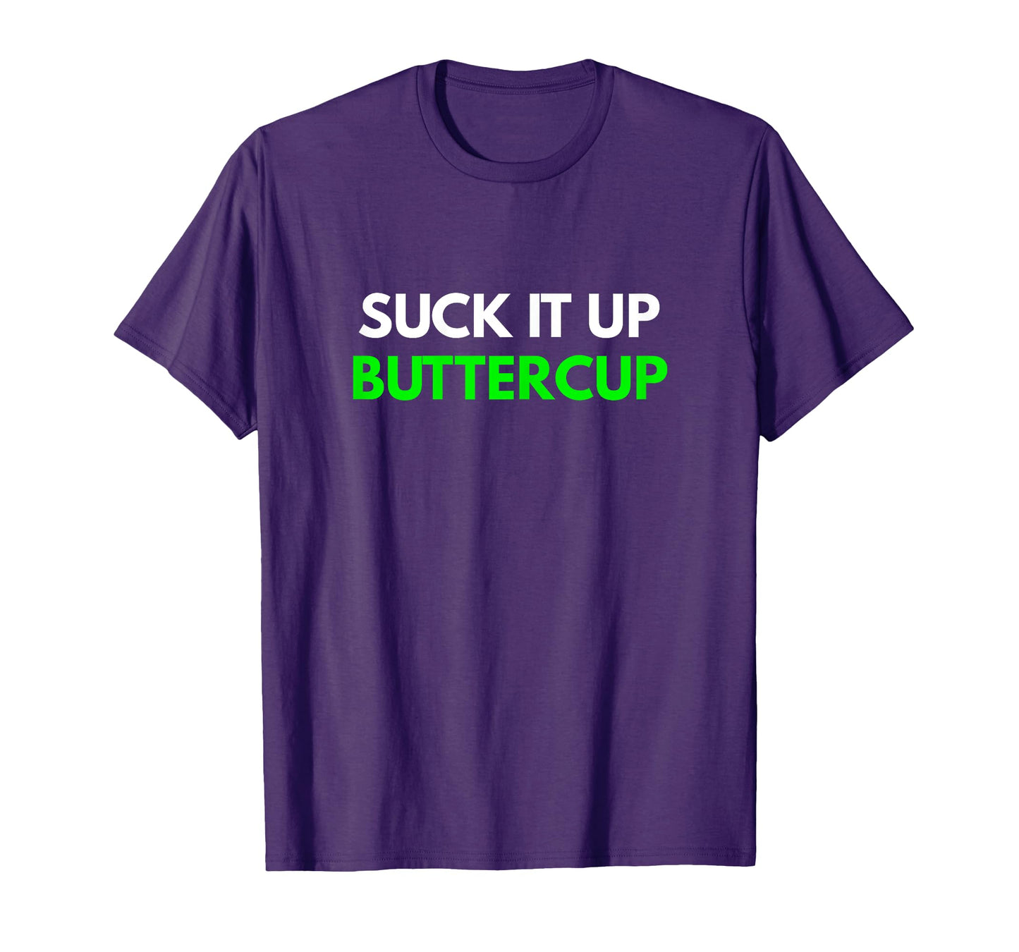 Womens Suck It Up Buttercup t-shirt - Girl Humor Tees