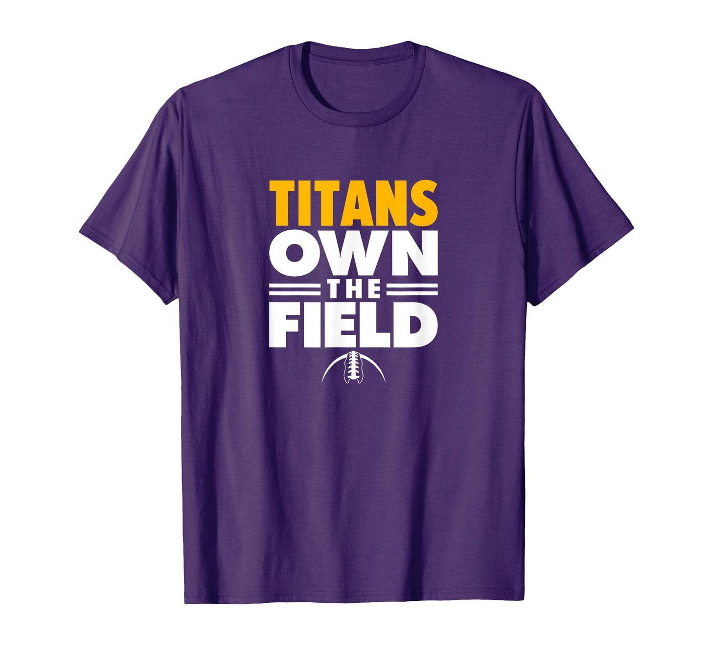 Ottawa-Glandorf Titans Own the Field T-Shirt
