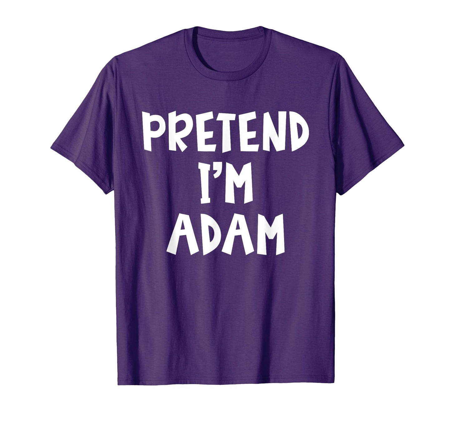 Pretend I'm A Adam Matching Costume Lazy Easy Halloween T-Shirt
