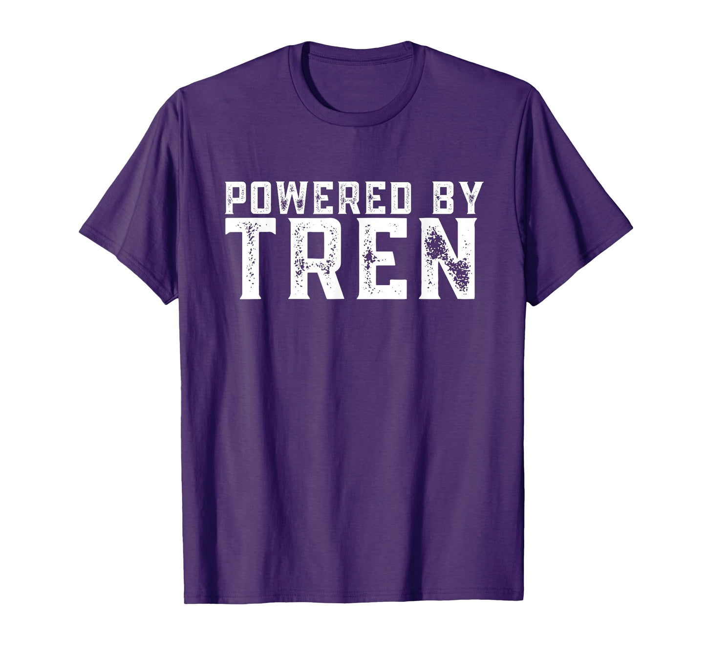 Powered by tren | Legalize anabolic steroids | Funny gym T-Shirt