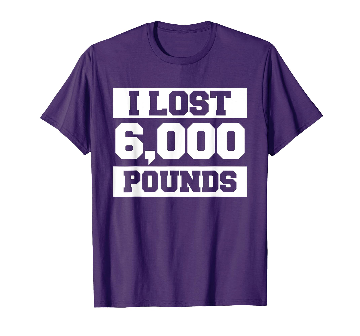 I Lost 6000 Pounds Weight Loss Workout Diet Fitness T-Shirt