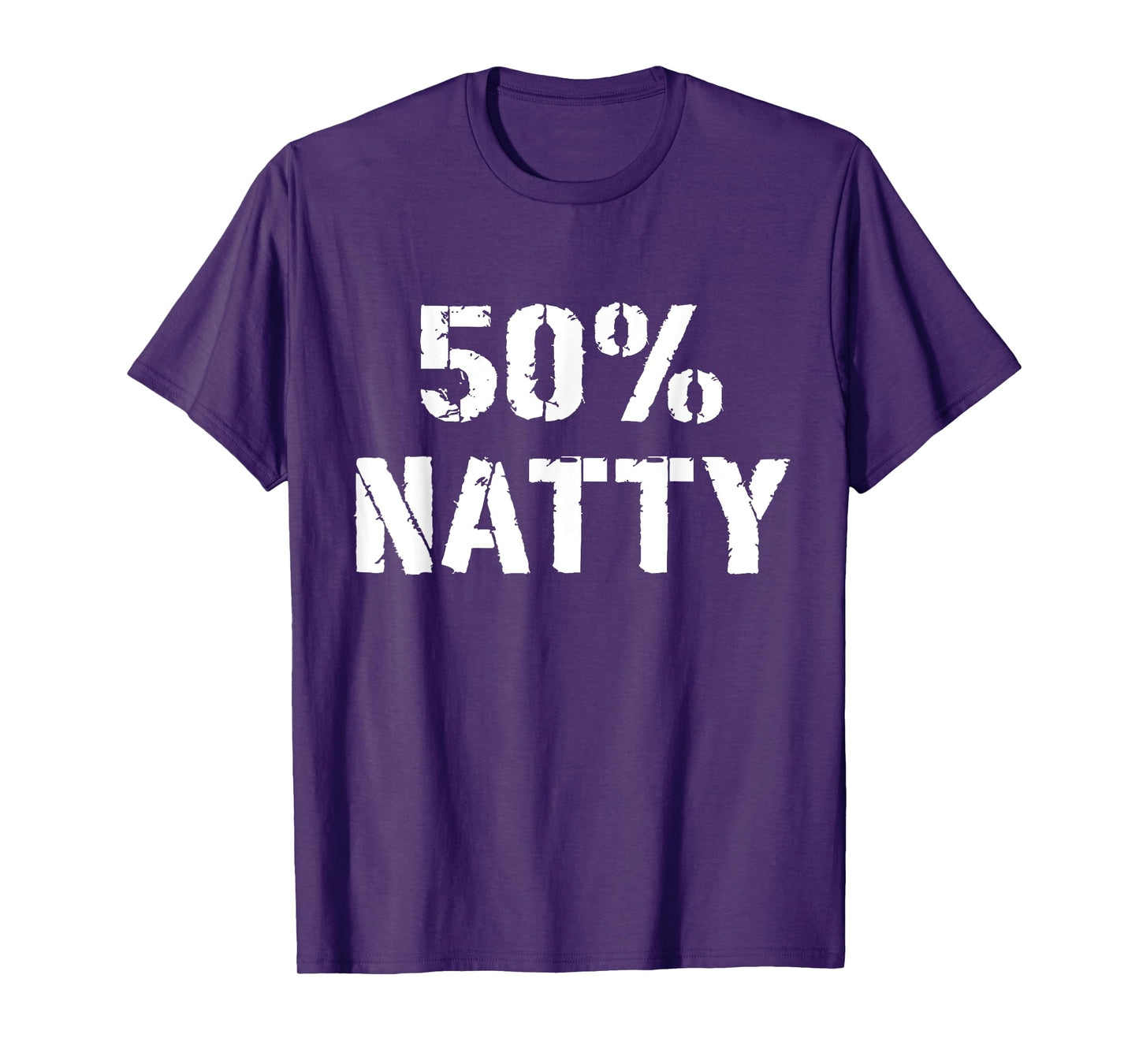 Gym Jokes 50% Natty Funny Weight Lifting Steroid Joke T-Shirt