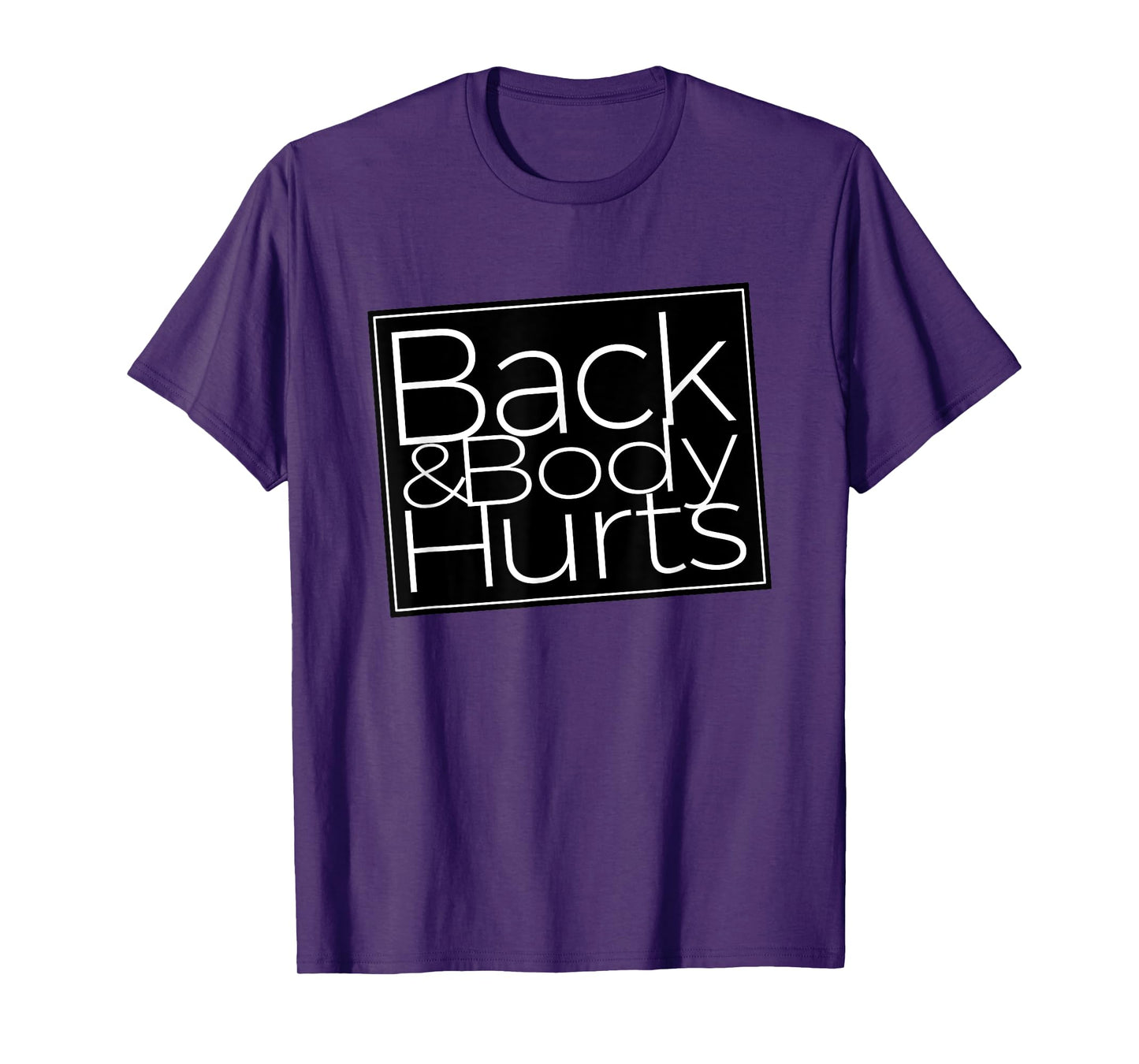 Back And Body Hurts Cool And Funny Workout Top T-Shirt