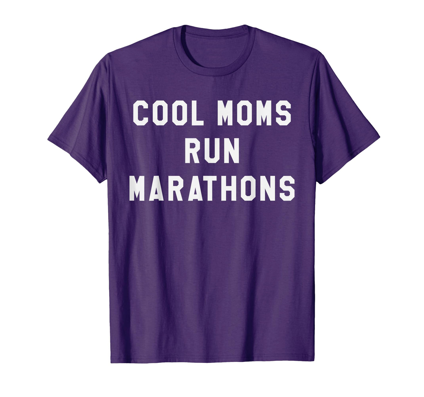 Cool Moms Run Marathons T-Shirt Marathon Running Shirt T-Shirt