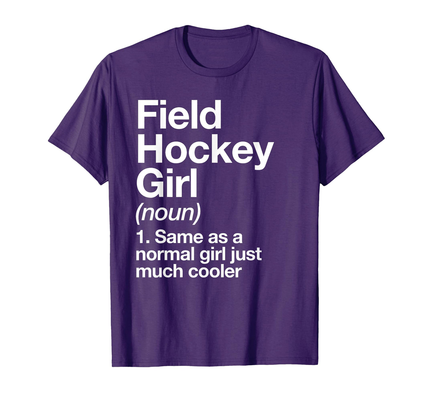Field Hockey Girl Definition Funny & Sassy Sports T-Shirt