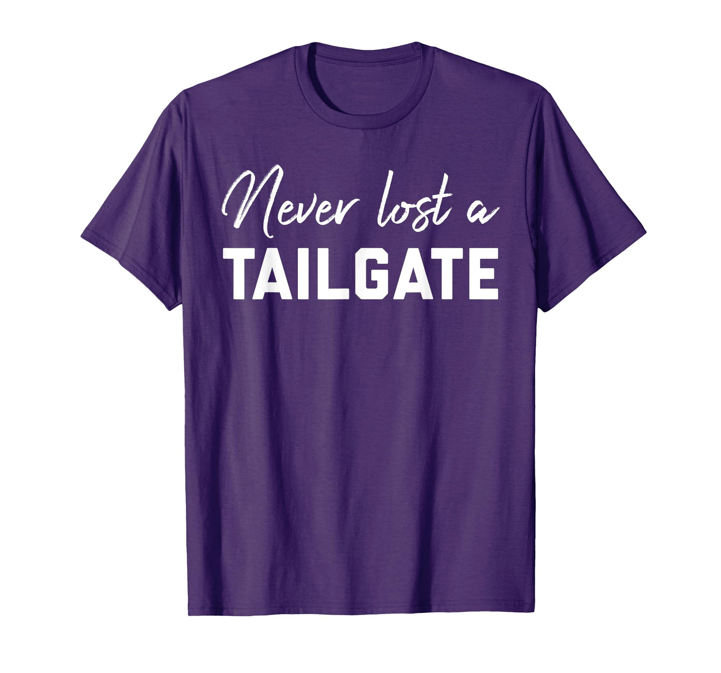 Never Lost a Tailgate Sign,Tailgating Team Football Game Day T-Shirt