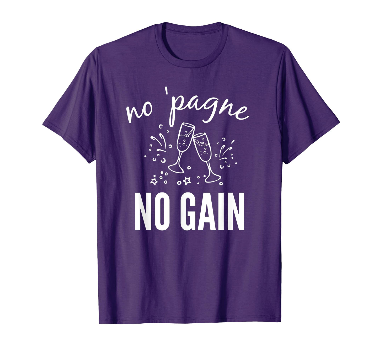 No 'pagne no Gain T-Shirt - Funny Champagne T-Shirt Gift T-Shirt