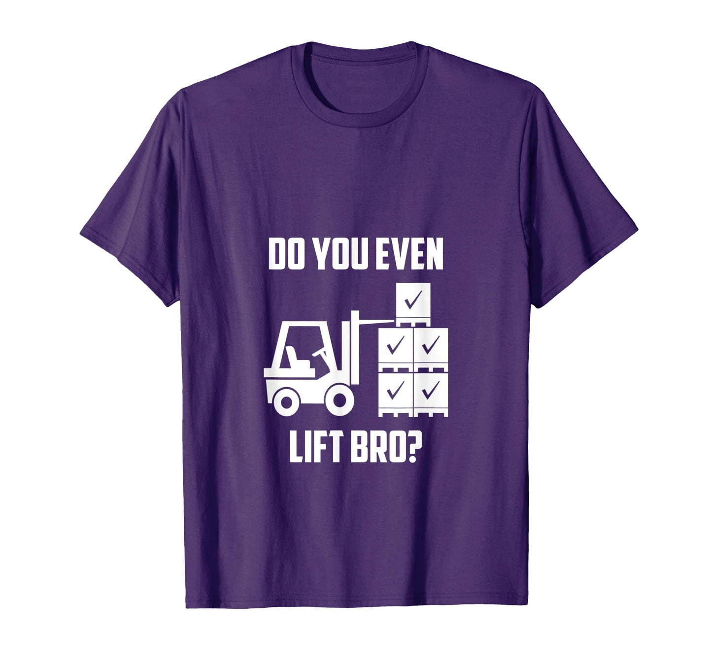 Do You Even Lift Bro? Forklift Gym T-Shirt