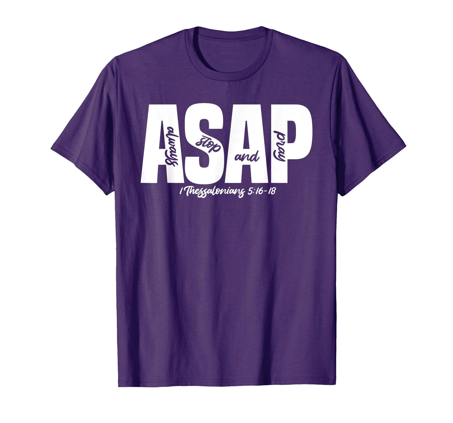 1 Thessalonians 5:16-18 - Always Stop & Pray T-Shirt