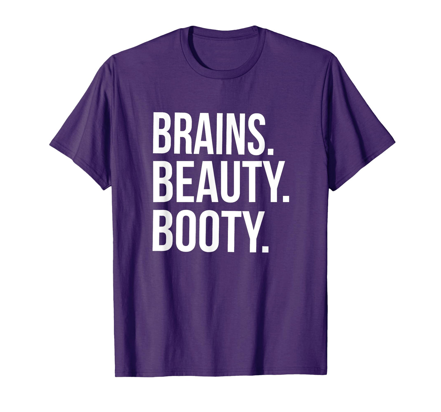 Brains. Beauty. Booty. Cute Funny Workout T-Shirt